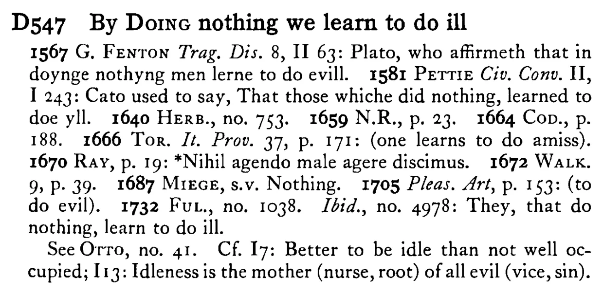 By DOING nothing we learn to do ill - a scanned entry from Tilley's 1950 Dictionary of Proverbs.