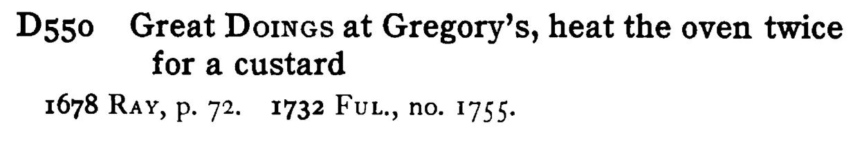Great DOINGS at Gregory's, heat the oven twice for a custard - a scanned entry from Tilley's 1950 Dictionary of Proverbs.