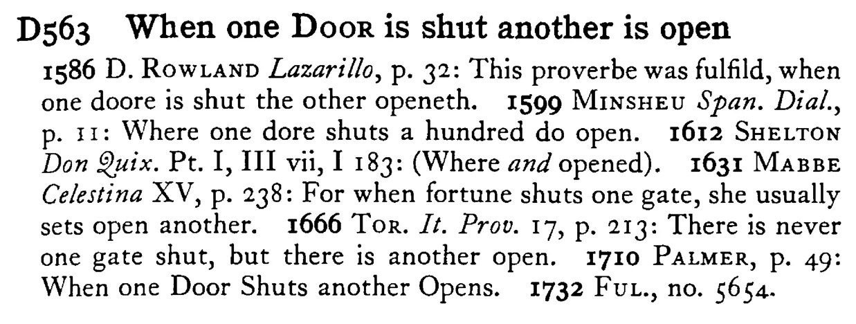 When one DOOR is shut another is open - a scanned entry from Tilley's 1950 Dictionary of Proverbs.