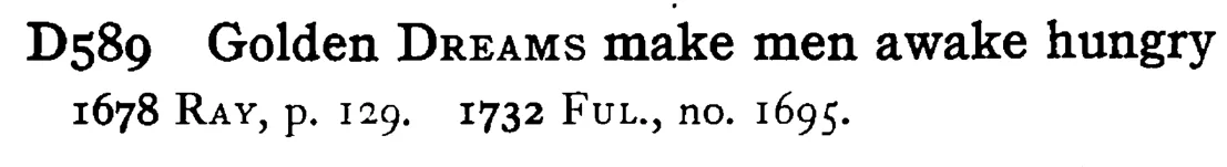 Golden DREAMS make men awake hungry - a scanned entry from Tilley's 1950 Dictionary of Proverbs.