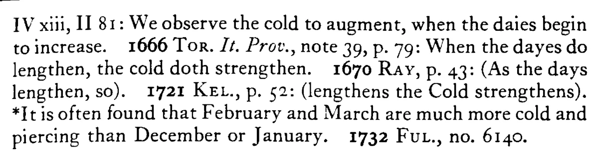 As the DAY lengthens so the cold strengthens - a scanned entry from Tilley's 1950 Dictionary of Proverbs. (continuation)
