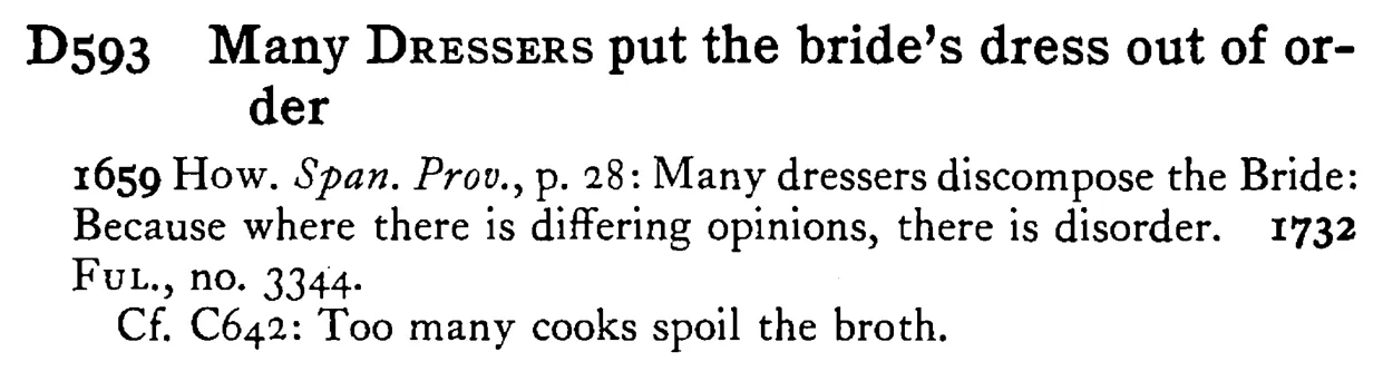 Many DRESSERS put the bride's dress out of order - a scanned entry from Tilley's 1950 Dictionary of Proverbs.