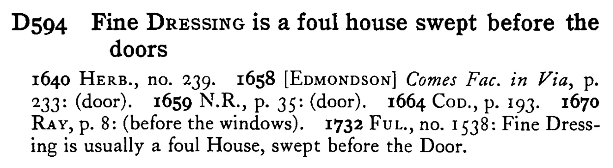 Fine DRESSING is a foul house swept before the doors - a scanned entry from Tilley's 1950 Dictionary of Proverbs.