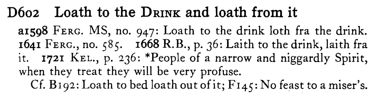 Loath to the DRINK and loath from it - a scanned entry from Tilley's 1950 Dictionary of Proverbs.