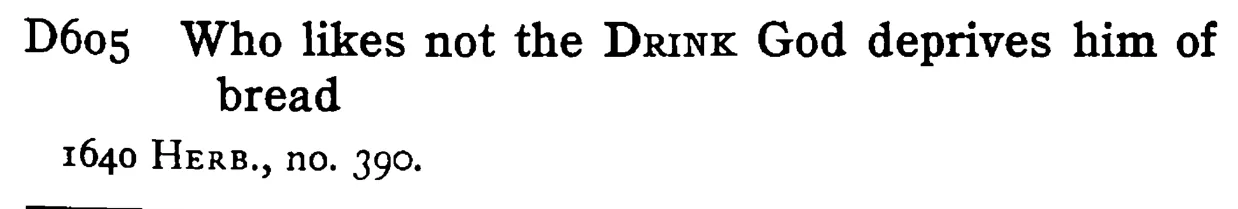 Who likes not the DRINK God deprives him of bread - a scanned entry from Tilley's 1950 Dictionary of Proverbs.