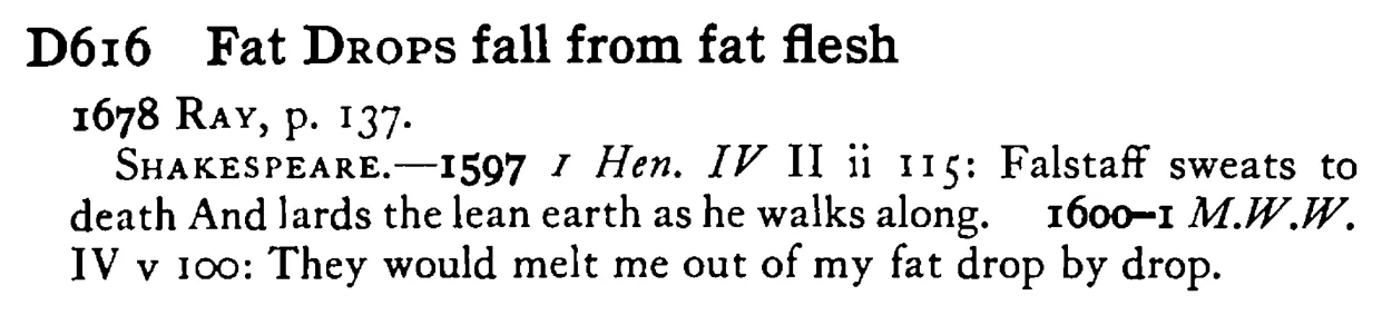 Fat DROPS fall from fat flesh - a scanned entry from Tilley's 1950 Dictionary of Proverbs.