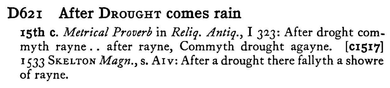 After DROUGHT comes rain - a scanned entry from Tilley's 1950 Dictionary of Proverbs.