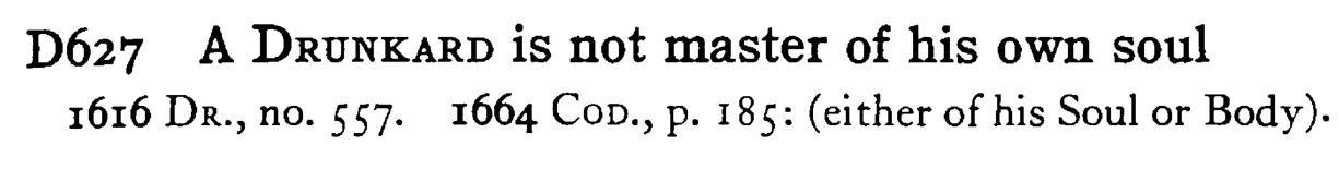 A DRUNKARD is not master of his own soul - a scanned entry from Tilley's 1950 Dictionary of Proverbs.