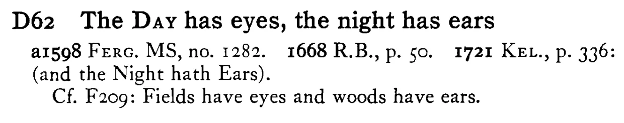 The DAY has eyes, the night has ears - a scanned entry from Tilley's 1950 Dictionary of Proverbs.