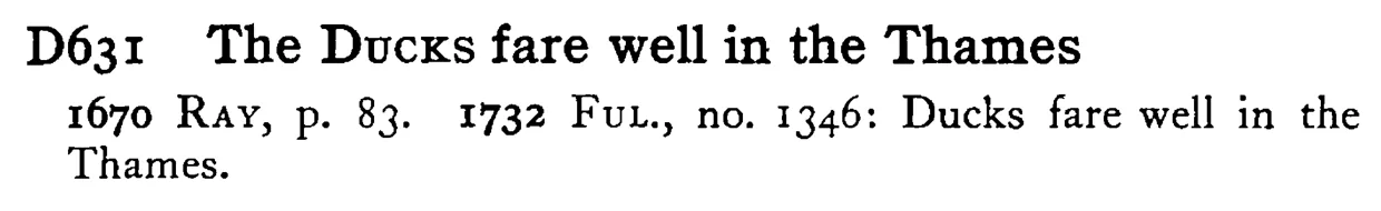 The DUCKS fare well in the Thames - a scanned entry from Tilley's 1950 Dictionary of Proverbs.