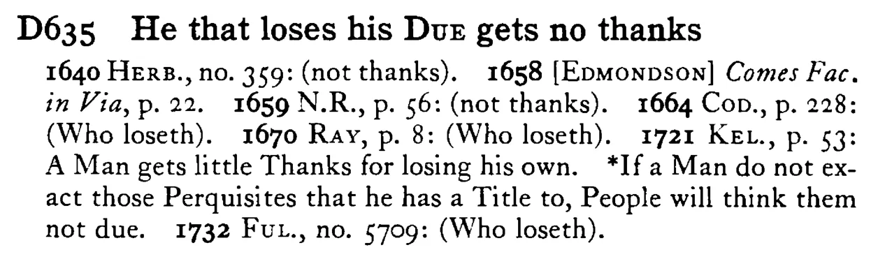 He that loses his DUE gets no thanks - a scanned entry from Tilley's 1950 Dictionary of Proverbs.