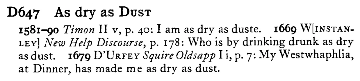 As dry as DUST - a scanned entry from Tilley's 1950 Dictionary of Proverbs.