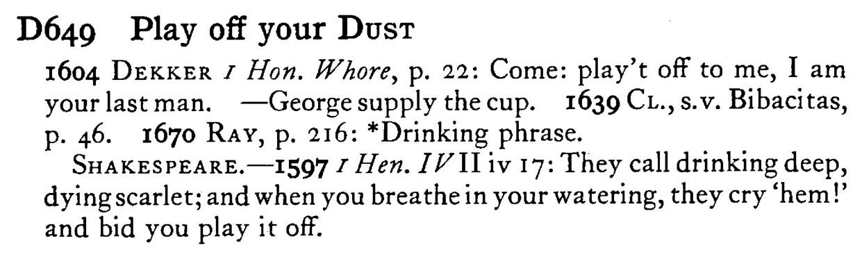 Play off your DUST - a scanned entry from Tilley's 1950 Dictionary of Proverbs.