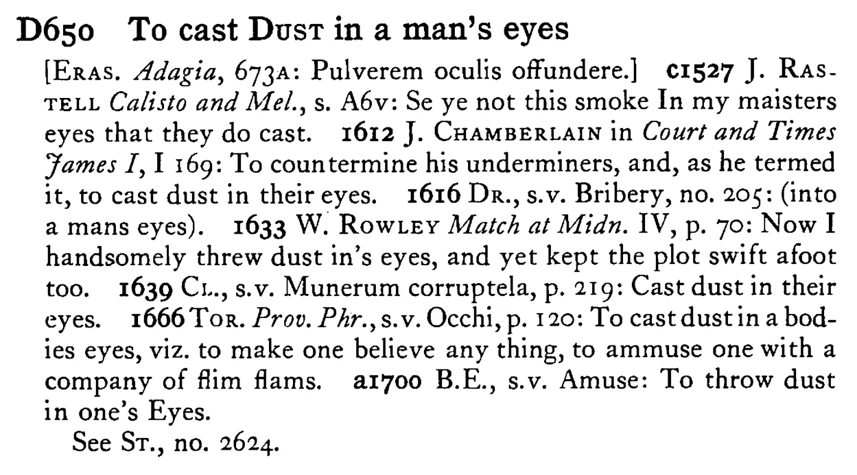 To cast DUST in a man's eyes - a scanned entry from Tilley's 1950 Dictionary of Proverbs.