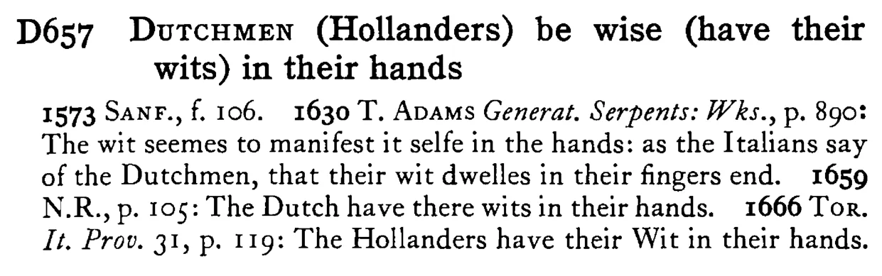 DUTCHMEN (Hollanders) be wise (have their wits) in their hands - a scanned entry from Tilley's 1950 Dictionary of Proverbs.