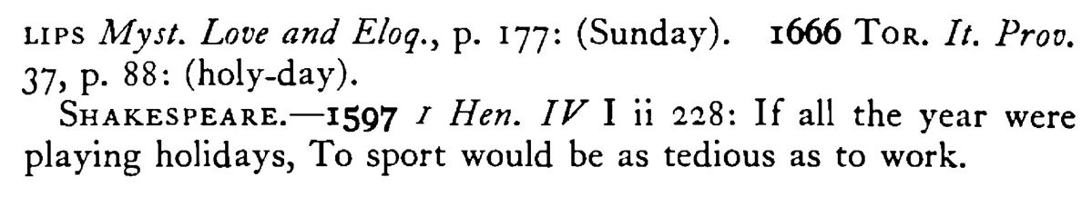 Every DAY is not holiday (Sunday) - a scanned entry from Tilley's 1950 Dictionary of Proverbs. (continuation)