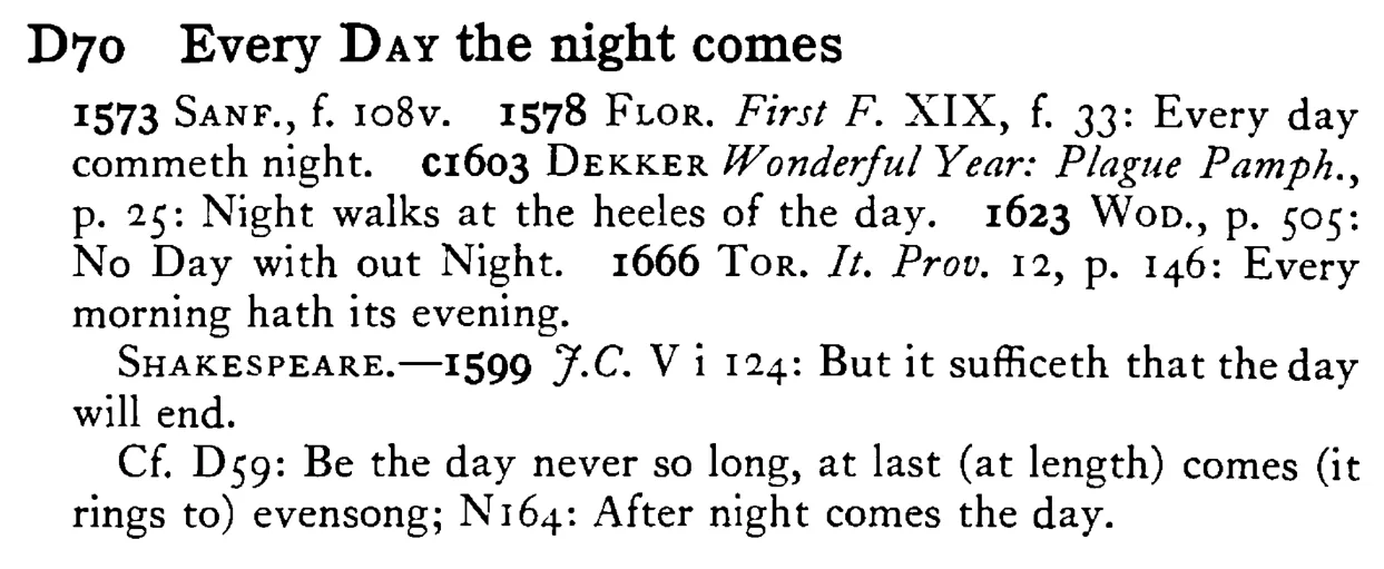 Every DAY the night comes - a scanned entry from Tilley's 1950 Dictionary of Proverbs.