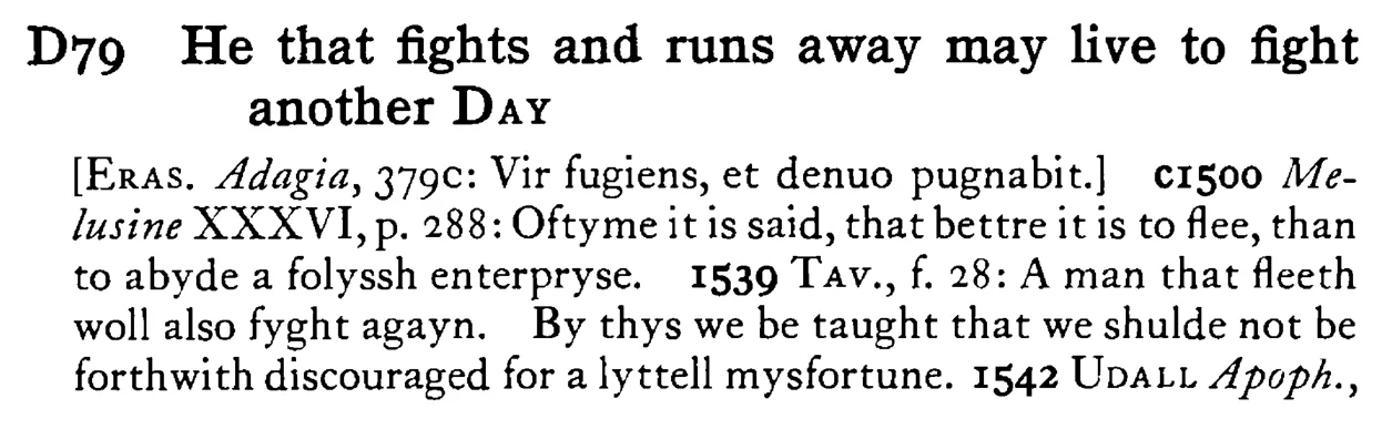 He that fights and runs away may live to fight another DAY - a scanned entry from Tilley's 1950 Dictionary of Proverbs.