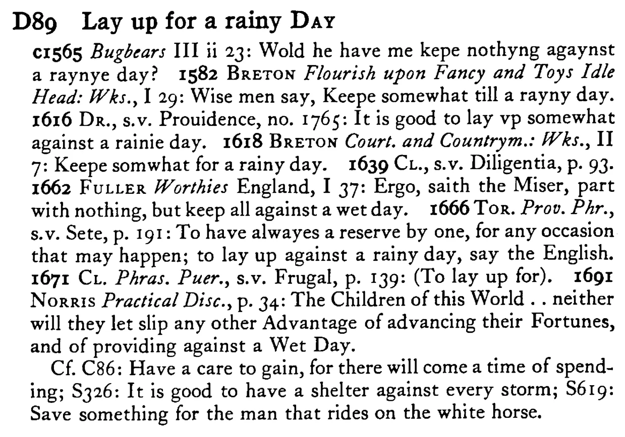 Lay up for a rainy DAY - a scanned entry from Tilley's 1950 Dictionary of Proverbs.
