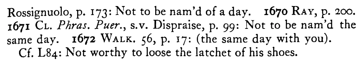 Not worthy to be named the same DAY - a scanned entry from Tilley's 1950 Dictionary of Proverbs. (continuation)