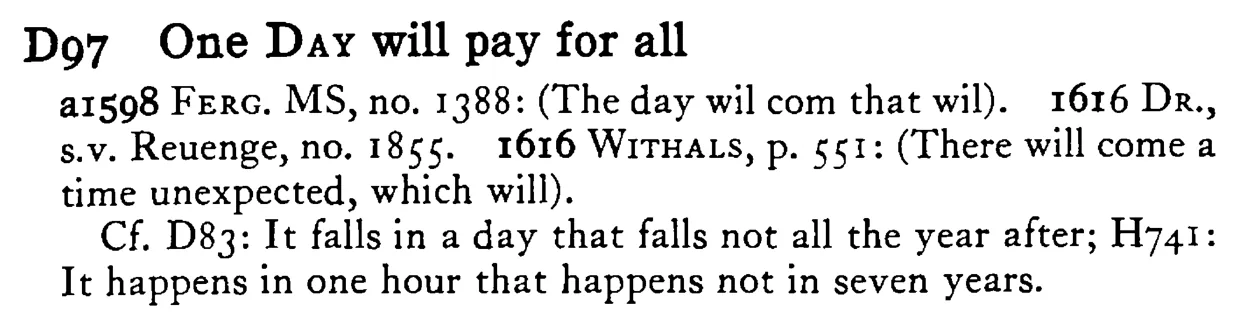 One DAY will pay for all - a scanned entry from Tilley's 1950 Dictionary of Proverbs.