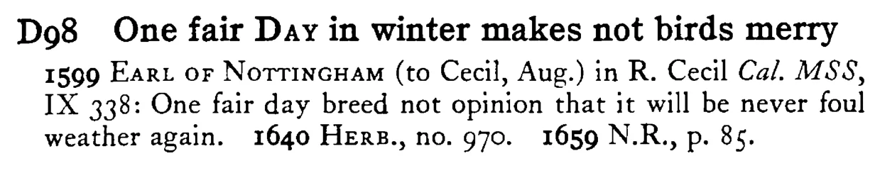 One fair DAY in winter makes not birds merry - a scanned entry from Tilley's 1950 Dictionary of Proverbs.