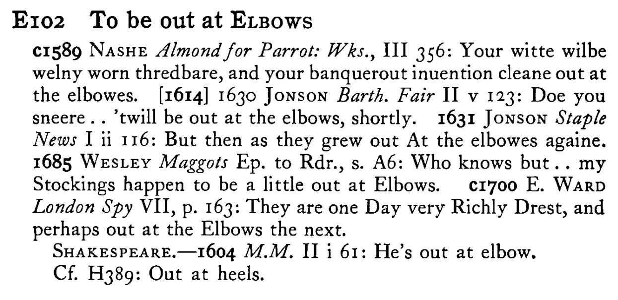 To be out at ELBOWS - a scanned entry from Tilley's 1950 Dictionary of Proverbs.