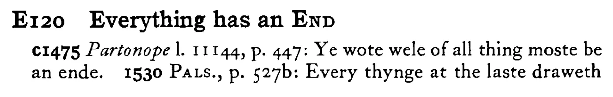 Everything has an END - a scanned entry from Tilley's 1950 Dictionary of Proverbs.