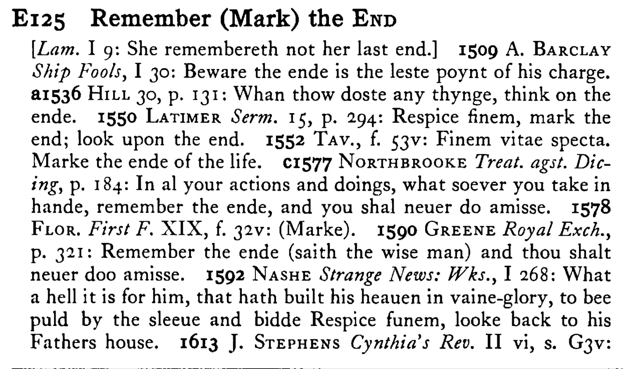 Remember (Mark) the END - a scanned entry from Tilley's 1950 Dictionary of Proverbs.