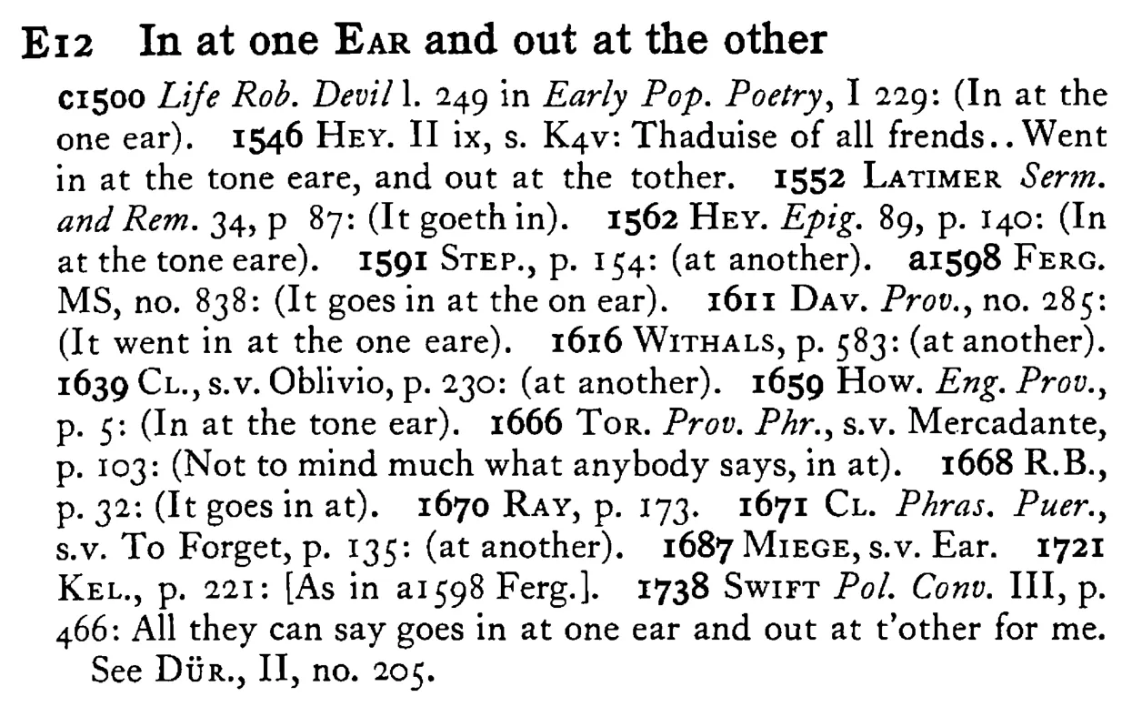 In at one EAR and out at the other - a scanned entry from Tilley's 1950 Dictionary of Proverbs.