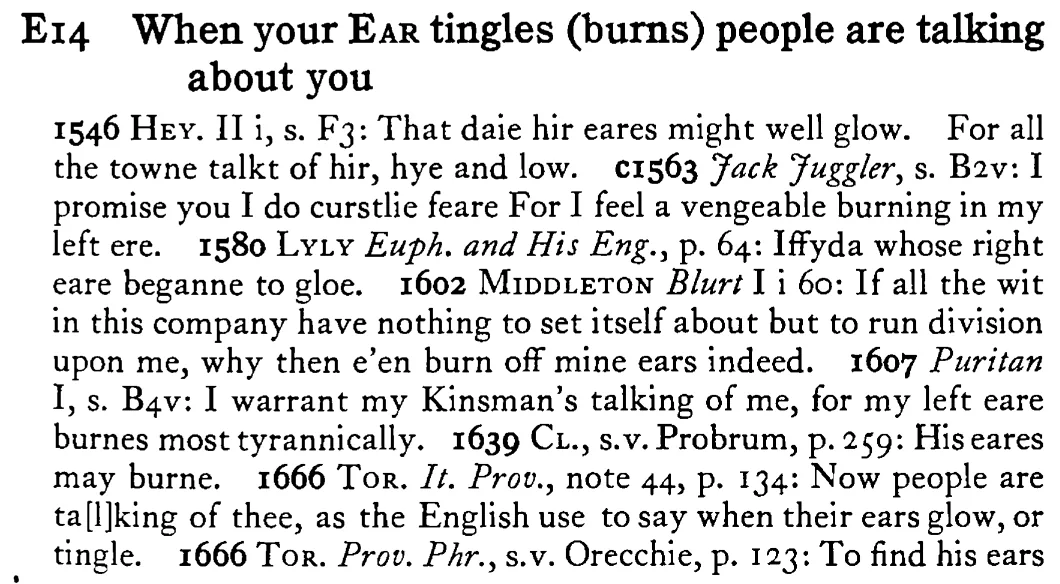 When your EAR tingles (burns) people are talking about you - a scanned entry from Tilley's 1950 Dictionary of Proverbs.