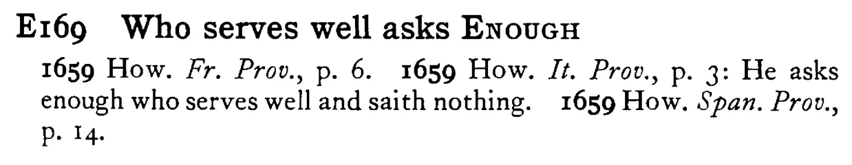 Who serves well asks ENOUGH - a scanned entry from Tilley's 1950 Dictionary of Proverbs.