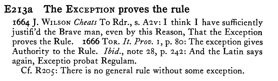 The EXCEPTION proves the rule - a scanned entry from Tilley's 1950 Dictionary of Proverbs.