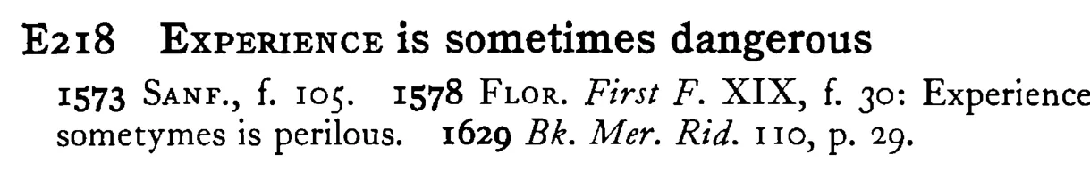 EXPERIENCE is sometimes dangerous - a scanned entry from Tilley's 1950 Dictionary of Proverbs.