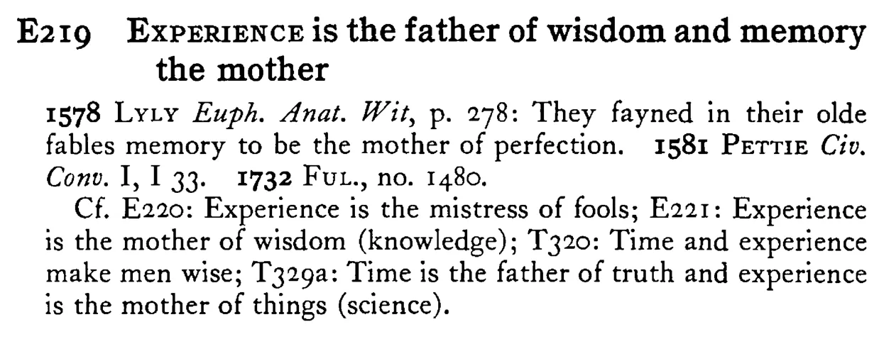 EXPERIENCE is the father of wisdom and memory the mother - a scanned entry from Tilley's 1950 Dictionary of Proverbs.