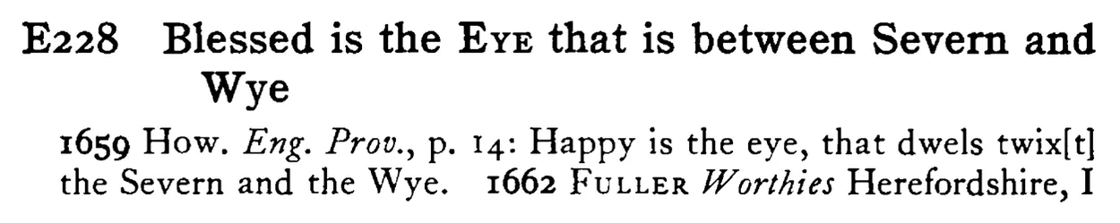 Blessed is the EYE that is between Severn and Wye - a scanned entry from Tilley's 1950 Dictionary of Proverbs.