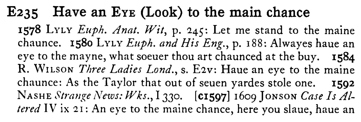 Have an EYE (Look) to the main chance - a scanned entry from Tilley's 1950 Dictionary of Proverbs.