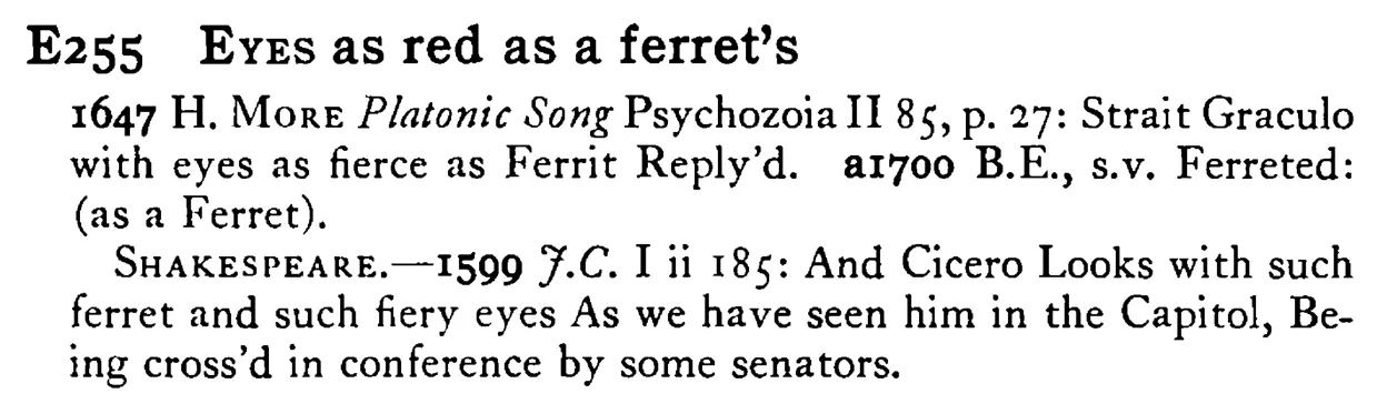 EYES as red as a ferret's - a scanned entry from Tilley's 1950 Dictionary of Proverbs.