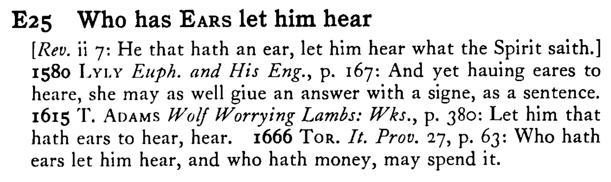 Who has EARS let him hear - a scanned entry from Tilley's 1950 Dictionary of Proverbs.