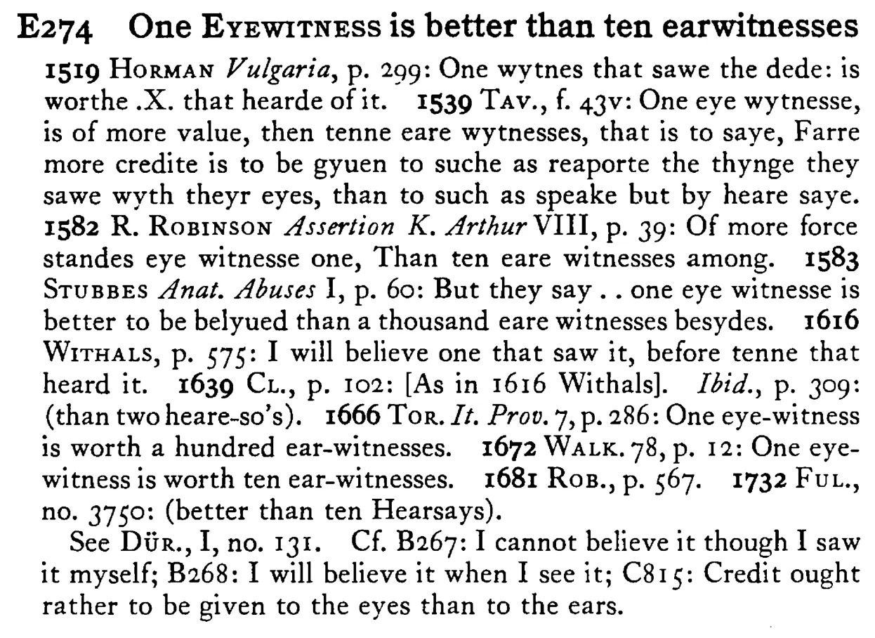 One EYEWITNESS is better than ten earwitnesses - a scanned entry from Tilley's 1950 Dictionary of Proverbs.