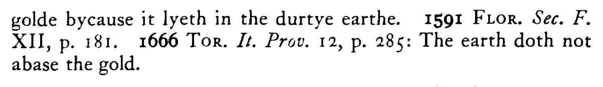 The EARTH makes not the gold the worse - a scanned entry from Tilley's 1950 Dictionary of Proverbs. (continuation)
