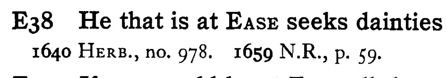 He that is at EASE seeks dainties - a scanned entry from Tilley's 1950 Dictionary of Proverbs.
