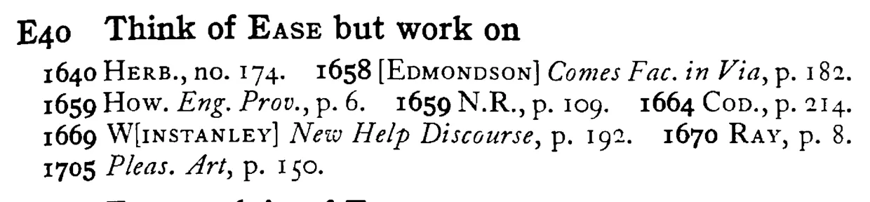 Think of EASE but work on - a scanned entry from Tilley's 1950 Dictionary of Proverbs.