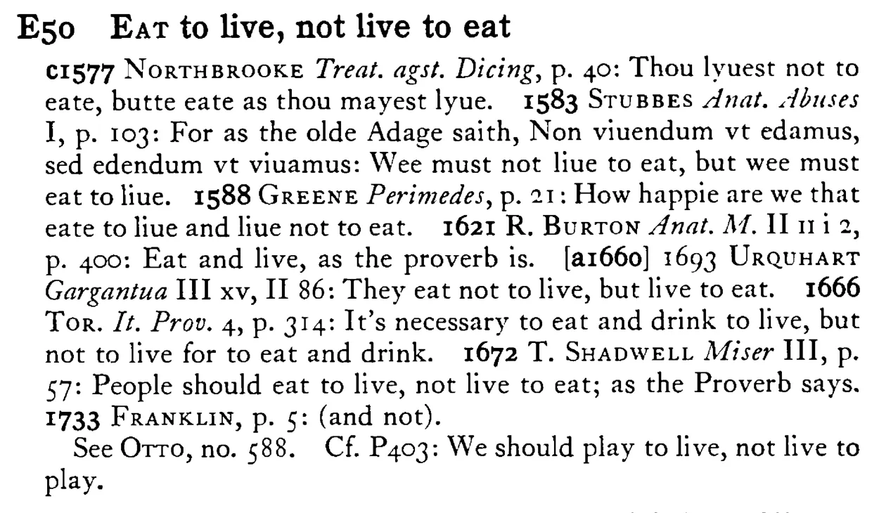 EAT to live, not live to eat - a scanned entry from Tilley's 1950 Dictionary of Proverbs.