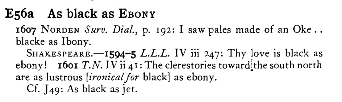 As black as EBONY - a scanned entry from Tilley's 1950 Dictionary of Proverbs.