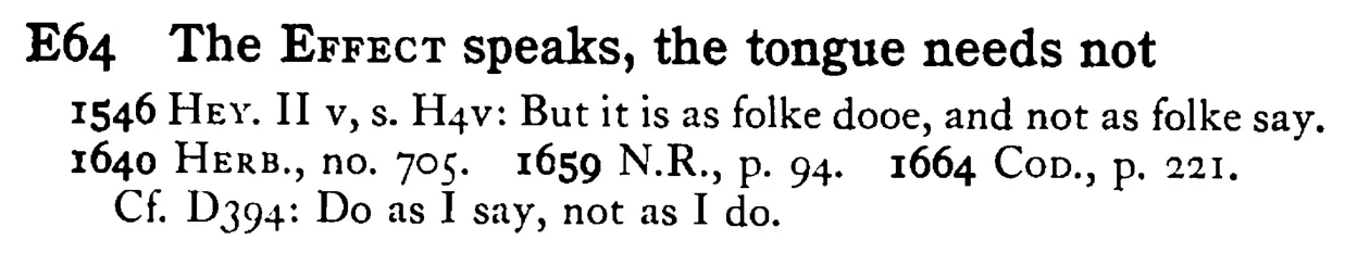 The EFFECT speaks, the tongue needs not - a scanned entry from Tilley's 1950 Dictionary of Proverbs.