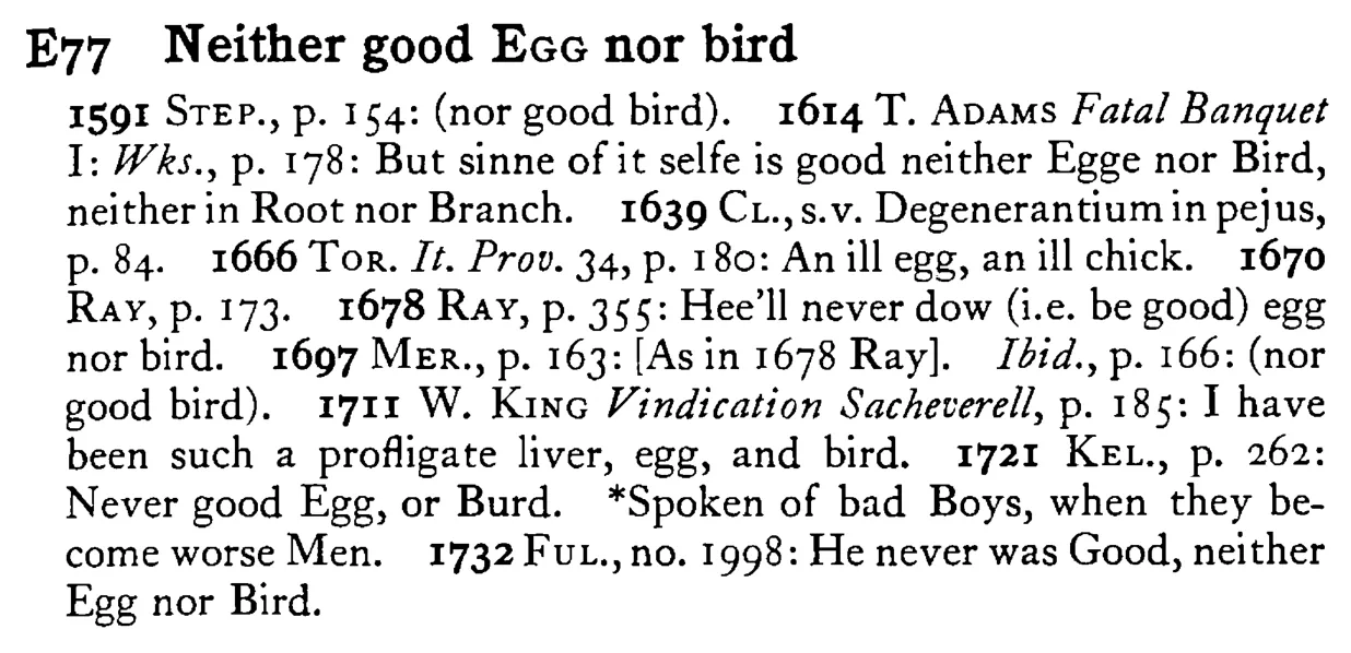 Neither good EGG nor bird - a scanned entry from Tilley's 1950 Dictionary of Proverbs.
