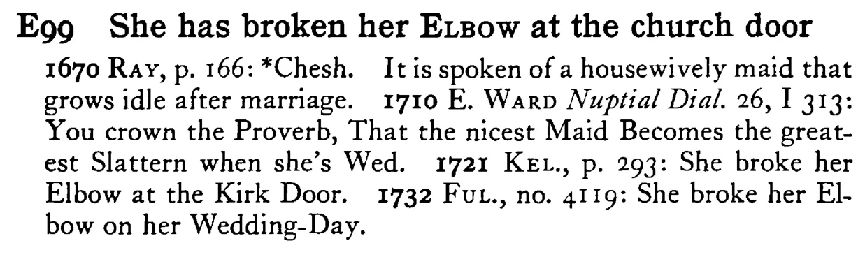 She has broken her ELBOW at the church door - a scanned entry from Tilley's 1950 Dictionary of Proverbs.