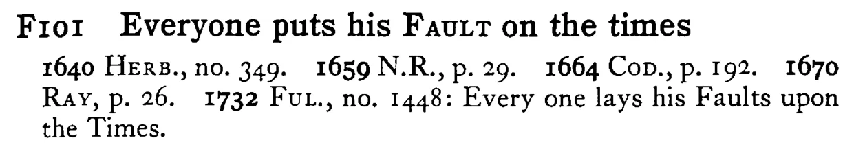 Everyone puts his FAULT on the times - a scanned entry from Tilley's 1950 Dictionary of Proverbs.