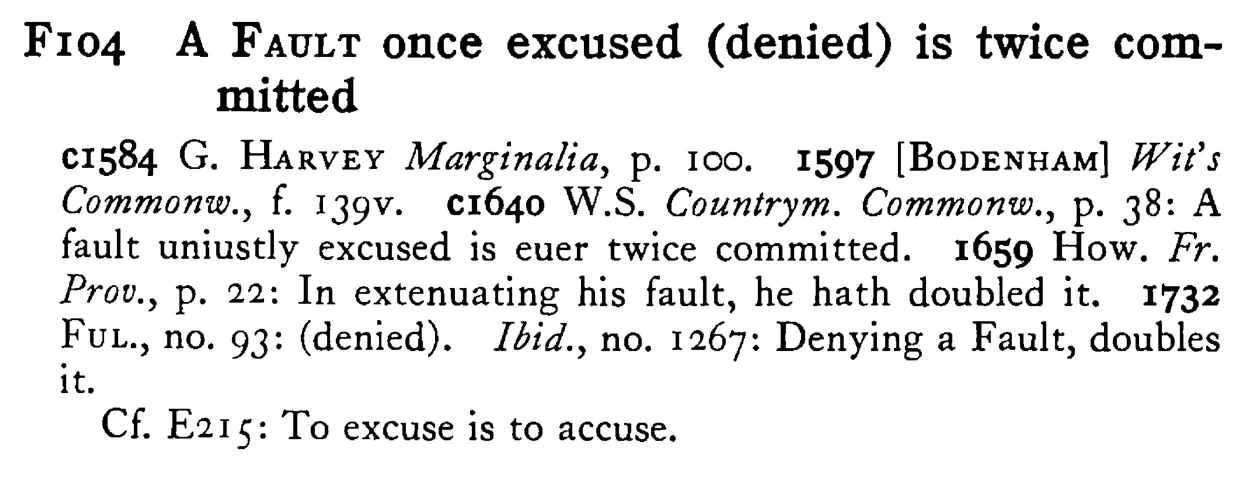 A FAULT once excused (denied) is twice committed - a scanned entry from Tilley's 1950 Dictionary of Proverbs.